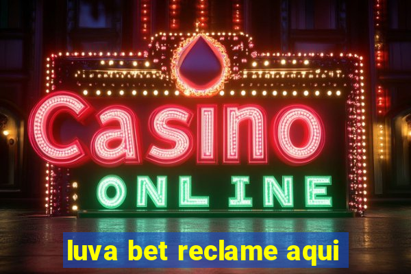 luva bet reclame aqui