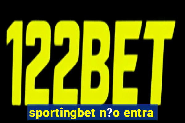 sportingbet n?o entra