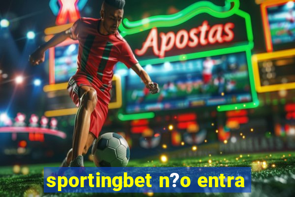 sportingbet n?o entra