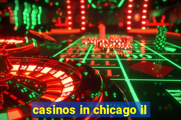 casinos in chicago il