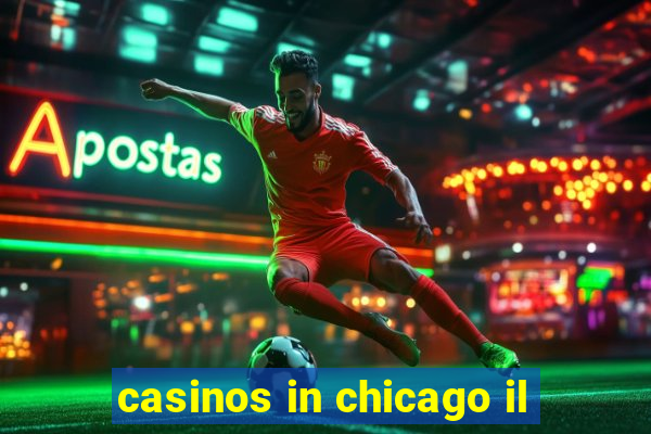 casinos in chicago il