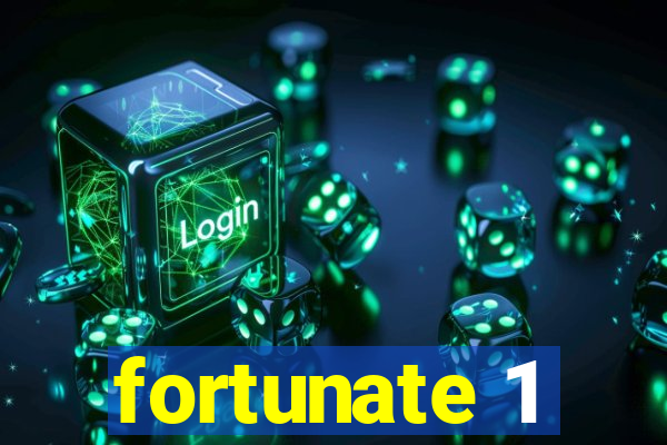 fortunate 1