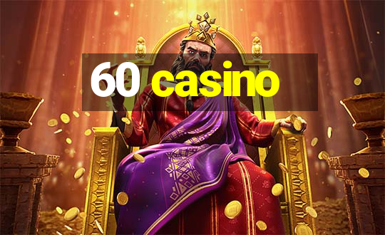 60 casino