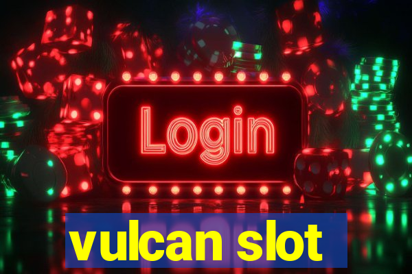 vulcan slot