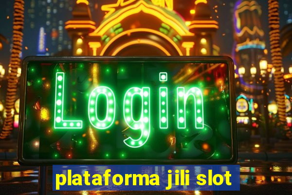 plataforma jili slot