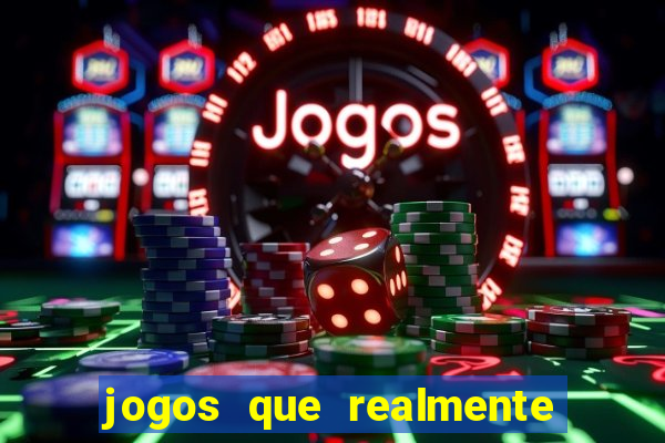 jogos que realmente pagam de verdade