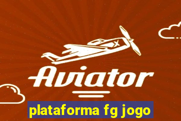 plataforma fg jogo