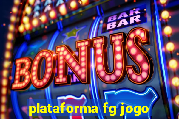 plataforma fg jogo