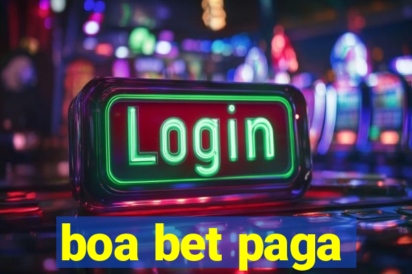 boa bet paga