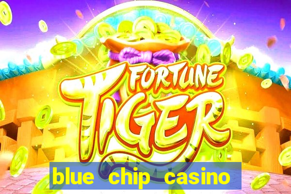 blue chip casino slot machines