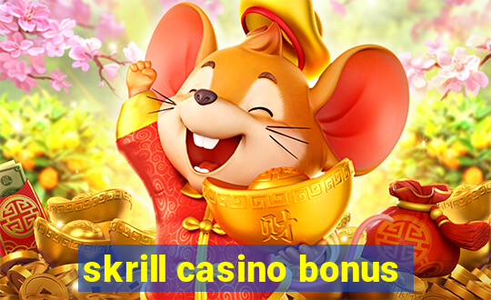 skrill casino bonus