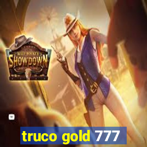 truco gold 777