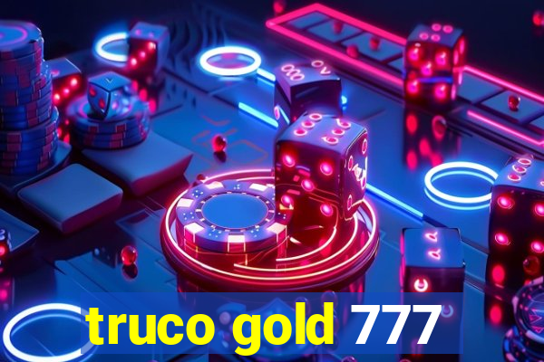 truco gold 777