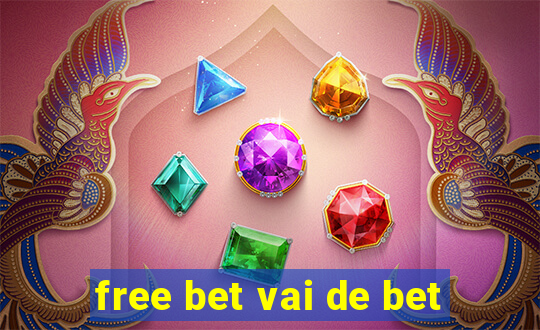 free bet vai de bet