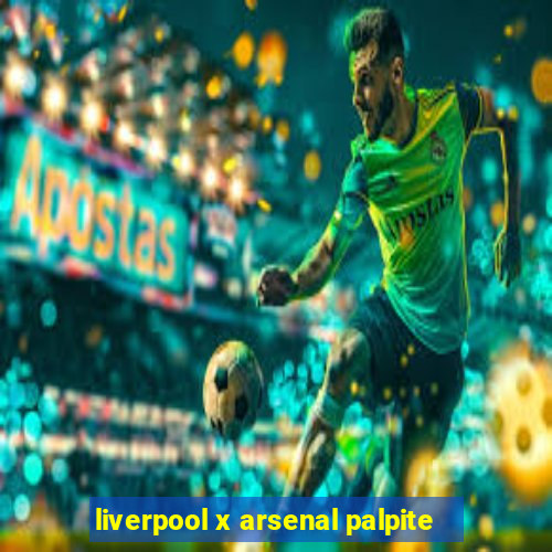 liverpool x arsenal palpite