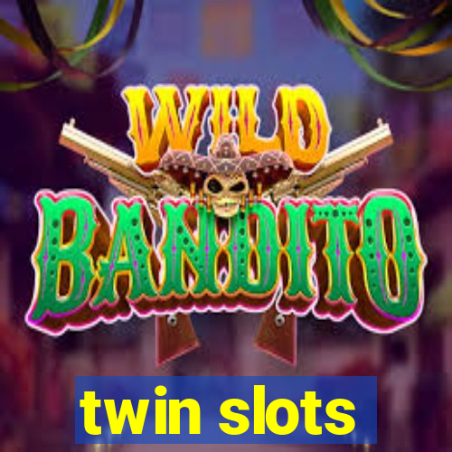 twin slots