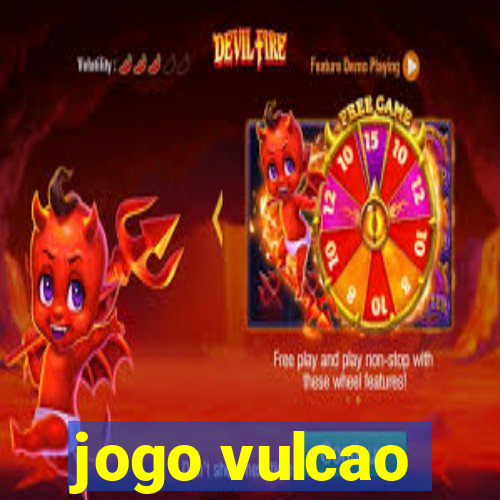 jogo vulcao