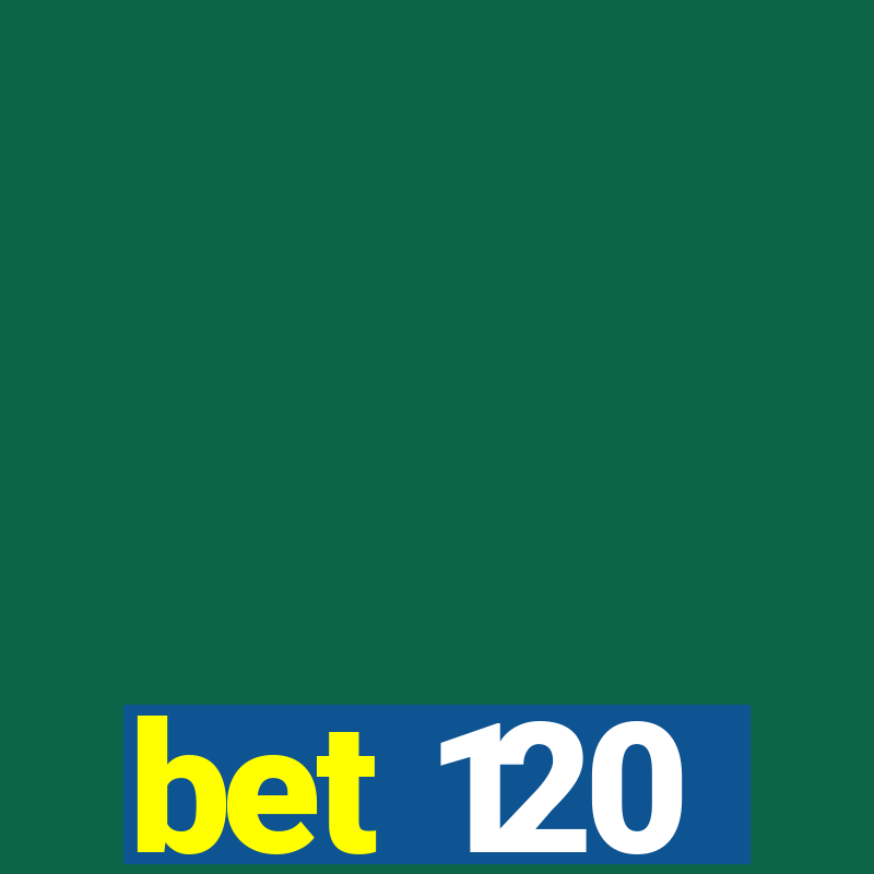 bet 120