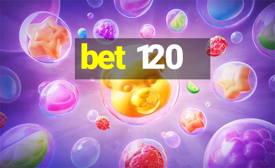 bet 120