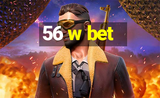 56 w bet