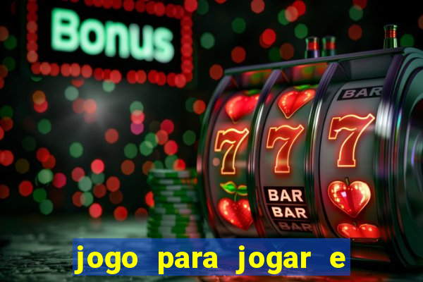 jogo para jogar e ganhar dinheiro