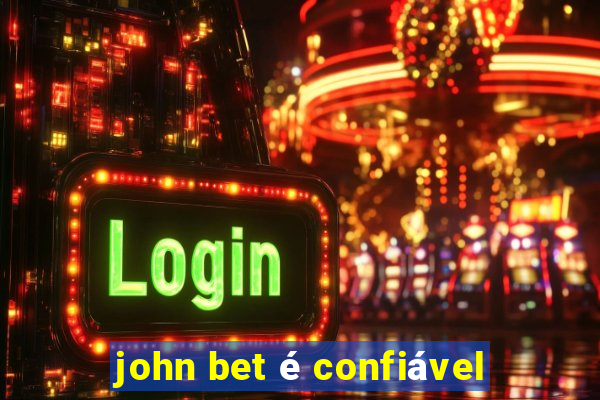 john bet é confiável