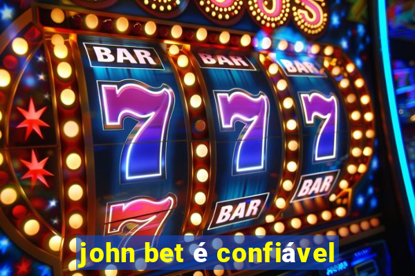 john bet é confiável