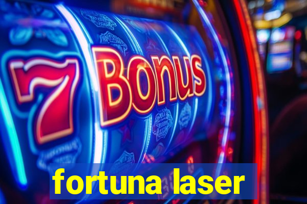 fortuna laser