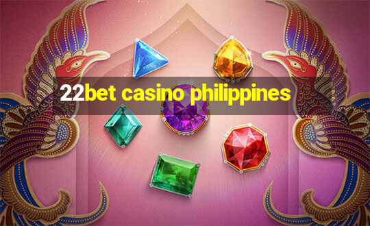 22bet casino philippines