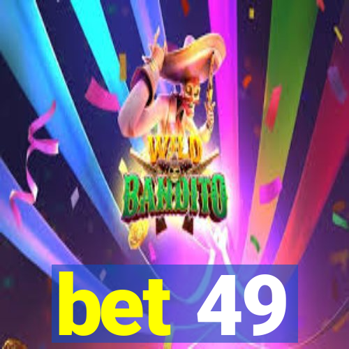 bet 49