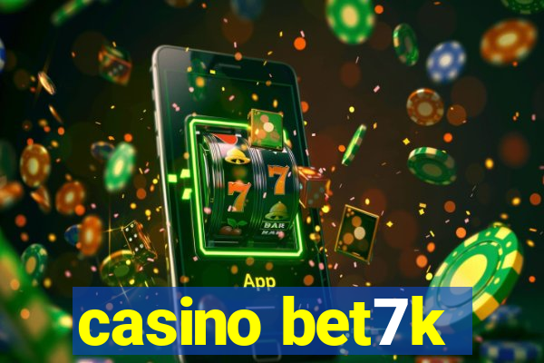 casino bet7k