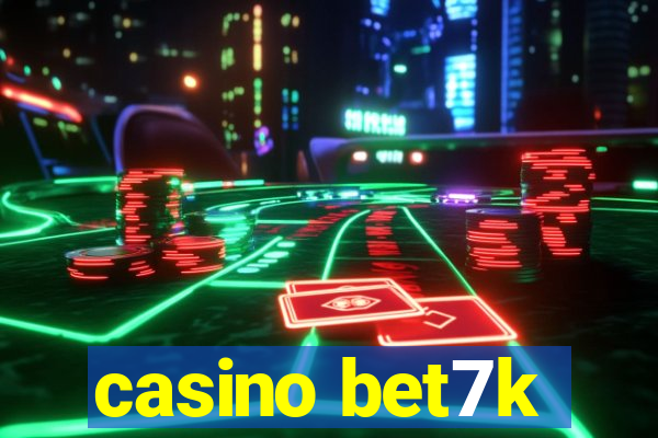 casino bet7k