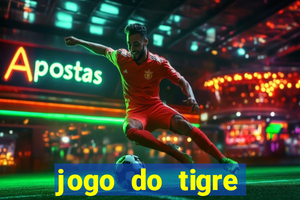 jogo do tigre realmente da dinheiro