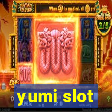 yumi slot