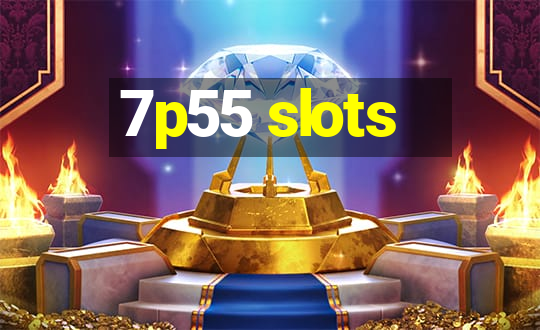 7p55 slots