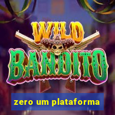 zero um plataforma