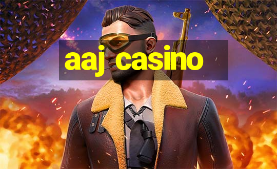 aaj casino