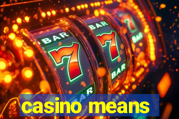 casino means