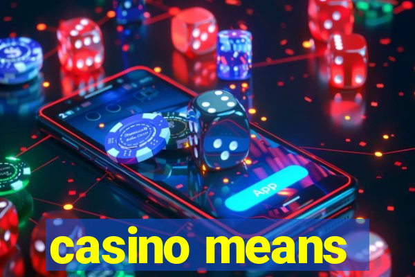 casino means