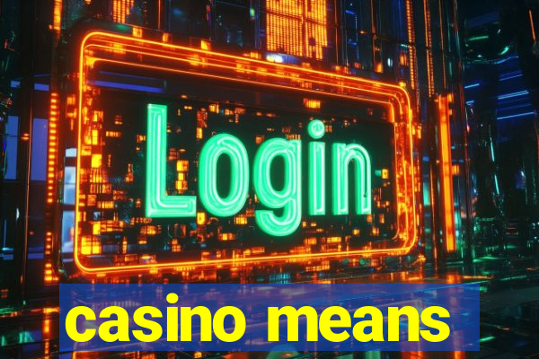 casino means