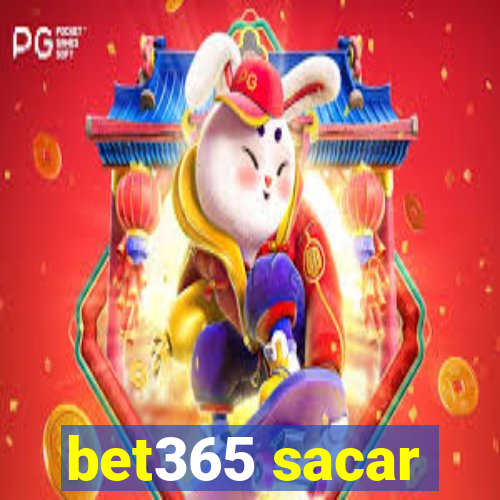 bet365 sacar