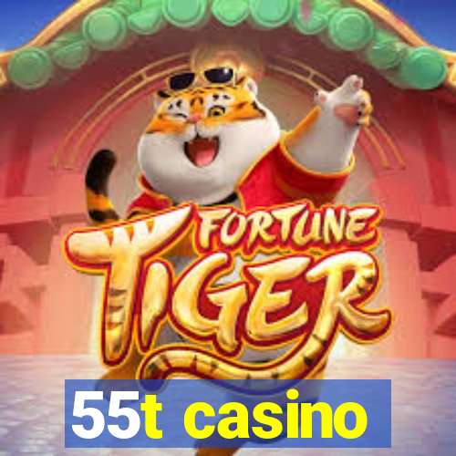 55t casino