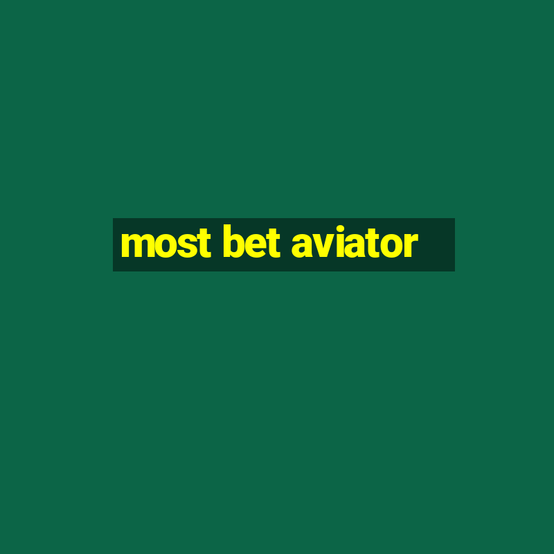 most bet aviator