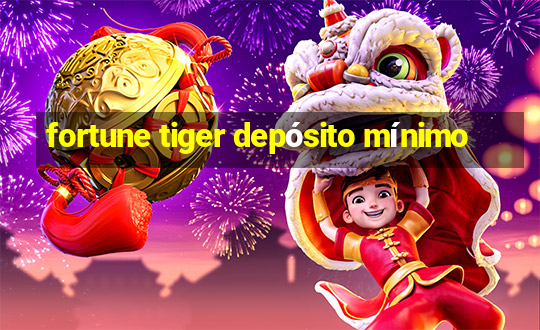 fortune tiger depósito mínimo