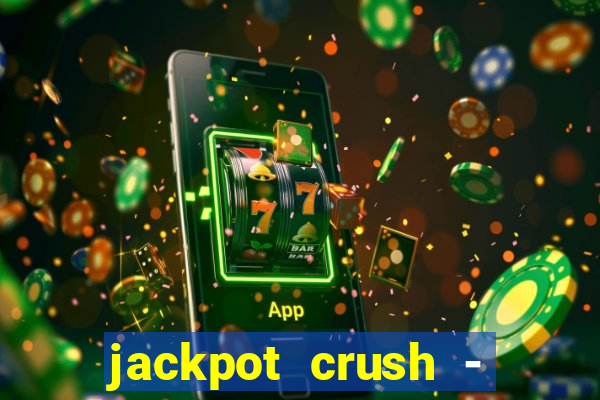 jackpot crush - slots games