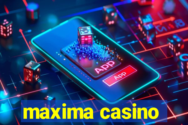 maxima casino