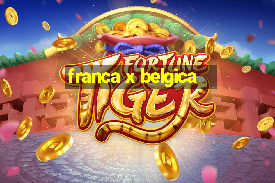 franca x belgica