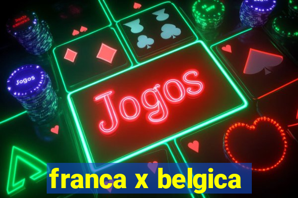 franca x belgica