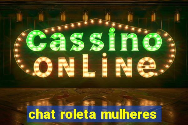 chat roleta mulheres