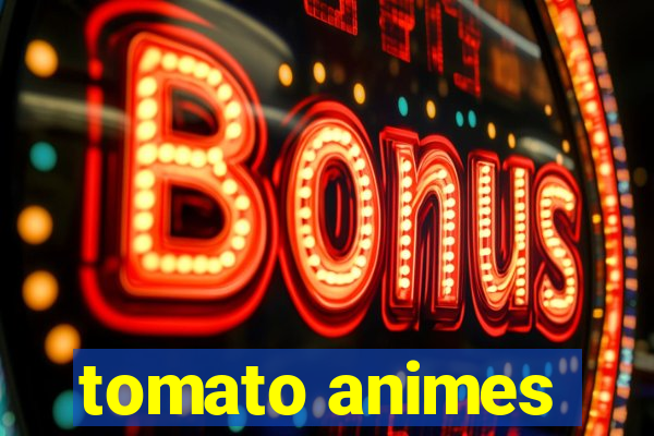 tomato animes